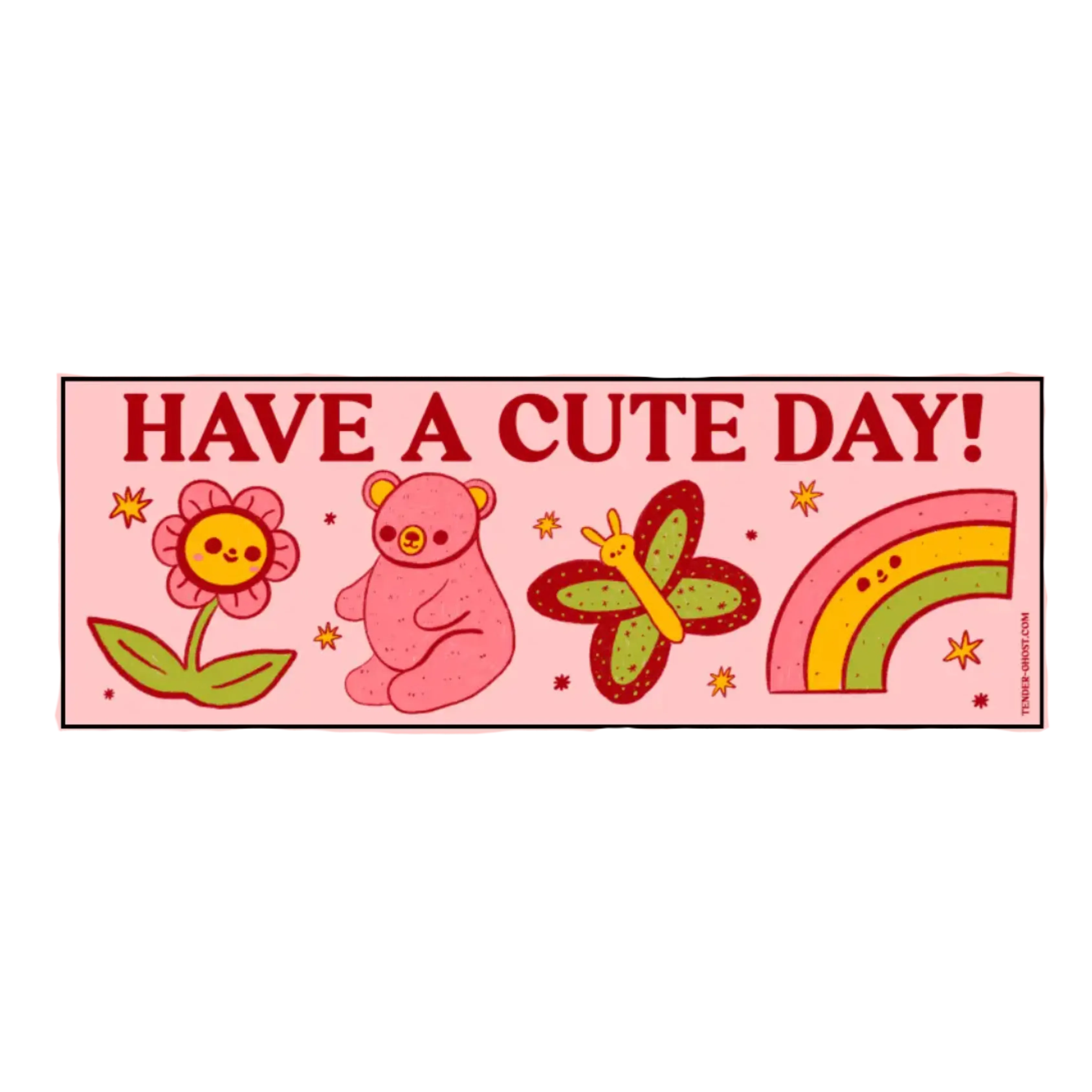 Have A Cute Day Bumper Sticker