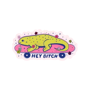 Hey Bitch Sticker