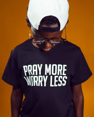 Pray More Worry Less - Kids T-shirt